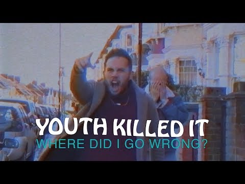 Youth Killed It - Where Did I Go Wrong? lyteCache.php?origThumbUrl=https%3A%2F%2Fi.ytimg.com%2Fvi%2FfAeTunmeh34%2F0 